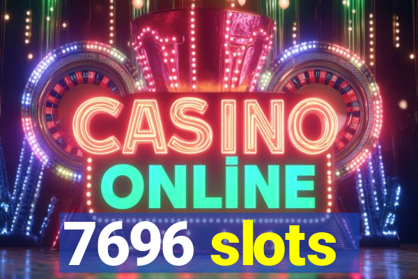 7696 slots